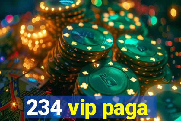 234 vip paga